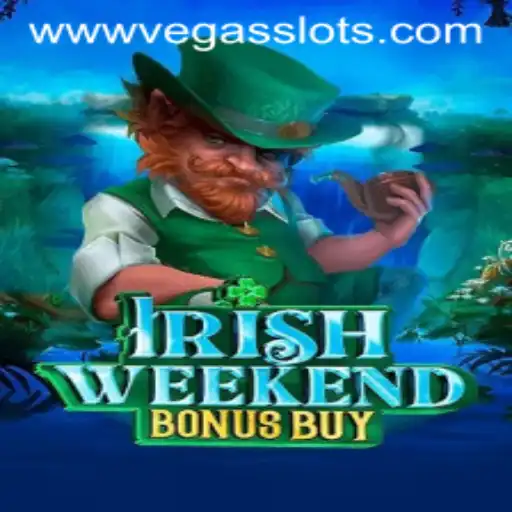 Experience the Thrill of IrishWeekendBonusBuy in Vegas Slots