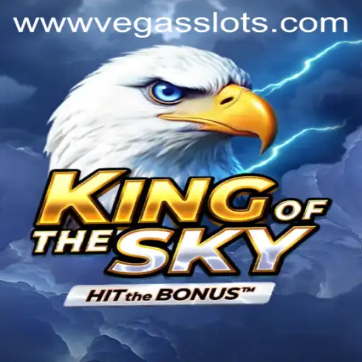 KingOfTheSky: A Thrilling Adventure into the World of Vegas Slots